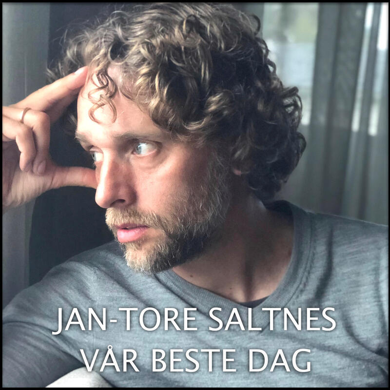 Jan-Tore Saltnes - Vår beste dag 2018